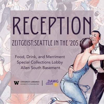 Dawg Daze: Zeitgeist: Seattle in the '20s Exhibit Opening Reception